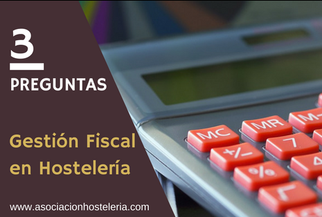 Preguntas y respuestas sobre gestión fiscal en hostelería