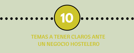 10 temas a tener claros ante un negocio hostelero