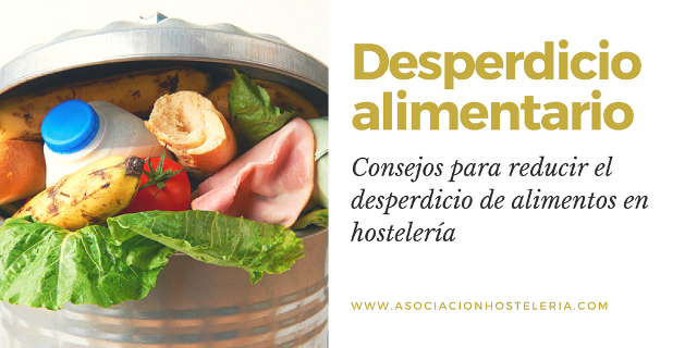 Consejos para reducir el desperdicio alimentario en hostelería